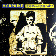 Afbeelding in Gallery-weergave laden, Morphine - B-Sides And Otherwise (LP)
