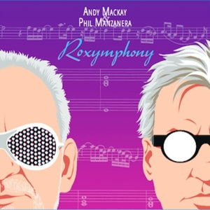 ANDY MACKAY & PHIL MANZANERA - ROXYMPHONY