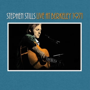 STEPHEN STILLS - LIVE AT BERKELEY 1971