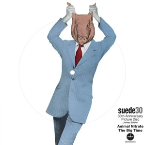 SUEDE 7- ANIMAL NITRATE Picture Disc