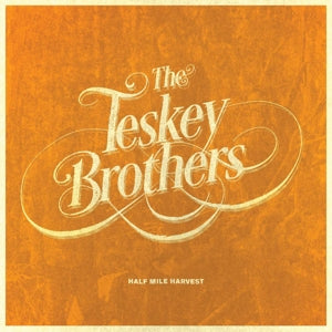 TESKEY BROTHERS - HALF MILE HARVEST