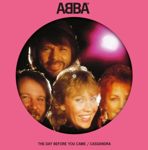 ABBA - THE DAY BEFORE YOU CAME Picture Disc Single