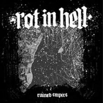 Rot In Hell - Ruined Empire (LP)