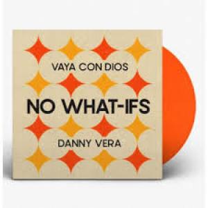 VAYA CON DIOS & DANNY VERA - 7-NO WHAT-IFS Coloured Vinyl