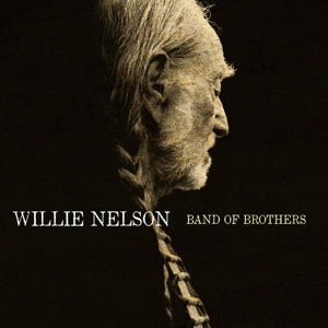 WILLIE NELSON - BAND OF BROTHERS