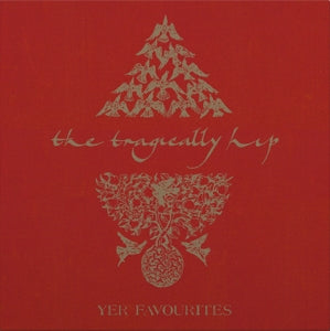 TRAGICALLY HIP - YER FAVOURITES VOL.1
