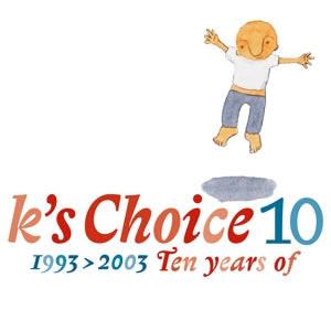 K'S CHOICE - 10 (1993-2003 TEN YEARS OF)