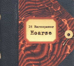 SIXTEEN (16) HORSEPOWER - Hoarse  2LP + CD
