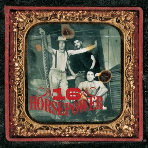 SIXTEEN (16) HORSEPOWER - Sackcloth 'N' Ashes  Vinyl