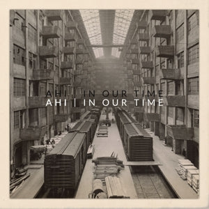 AHI - In Our Time Vinyl