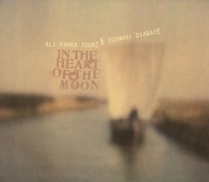 Ali Farka Touré & Toumani Diabaté - In the Heart of the Moon 2LP