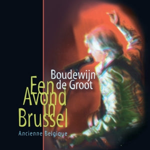 Boudewijn De GROOT - Een Avond In Brussel Live CD