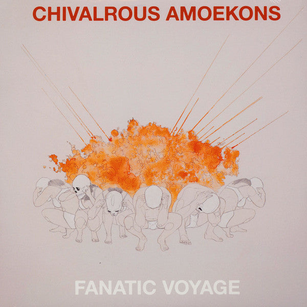 CHIVALROUS AMOEKONS - Fanatic Voyage  Vinyl