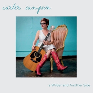 CARTER SAMPSON - A Wilder and Another Side Vinyl