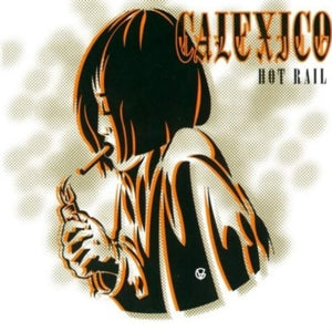 CALEXICO - Hot Rail  2LP