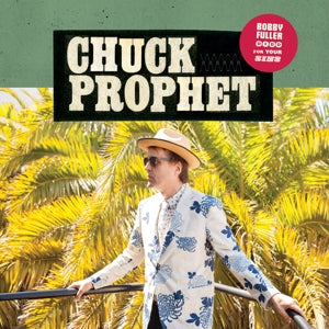 Chuck Prophet - Bobby Fuller Died For Your Sins Vinyl