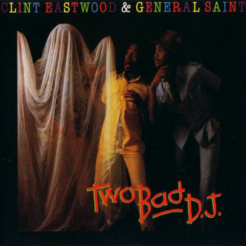 Clint Eastwood & General Saint - Two Bad D.J. LP