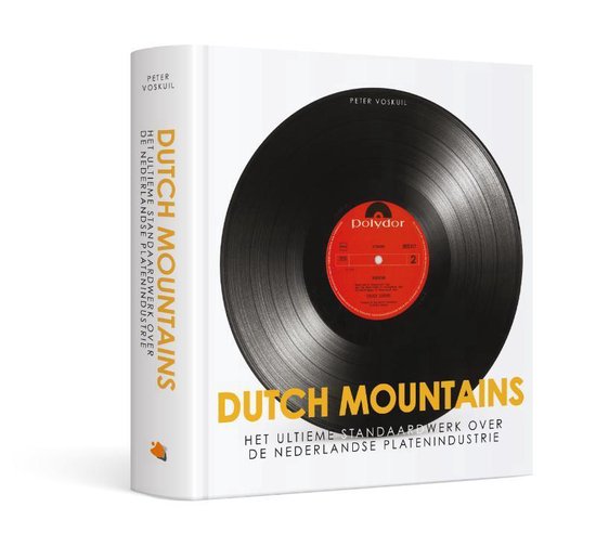 Dutch Mountains - Het ultieme standaardwerk over de Nederlandse platenindustrie