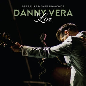 Danny Vera - Live Pressure Makes Diamonds  CD
