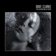 Dave Clarke - The Desecration Of Desire 2LP
