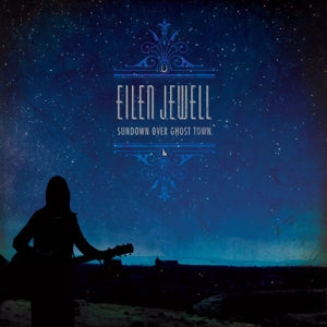 EILEN JEWELL - Sundown Over Ghost Town Vinyl