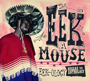 Eek-A-Mouse - Eek-ology: Reggae Anthology LP