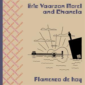 Eric Vaarzon Morel and Chanela - Flamenco De Hoy Vinyl