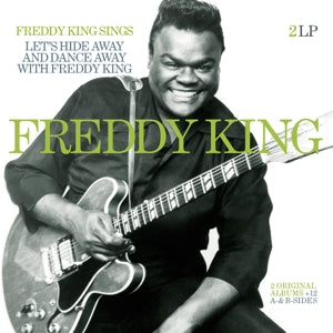 FREDDY KING - Freddy King Sings/ Let's Hide Away and Dance 2LP