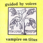GUIDED BY VOICES - Vampire On Titus Clear Vinyl