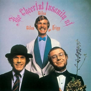 GILES, GILES & FRIPP Cheerful Insanity of...   Vinyl