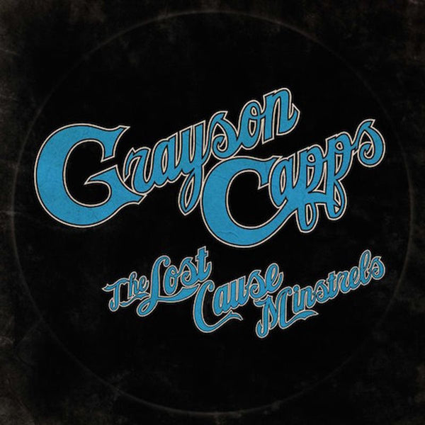GRAYSON CAPPS - The Lost Cause Minstrels Vinyl