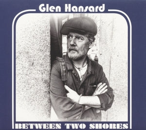 Glen Hansard - Between Two Shores Vinyl