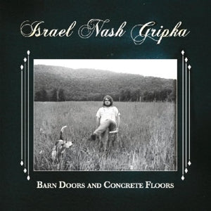 Israel Nash Gripka - Barn Doors and Contrete Floors Vinyl