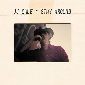 J.J. CALE - Stay Around  2LP/CD