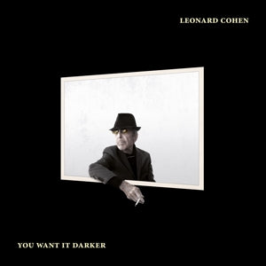 LEONARD COHEN - YOU WANT IT DARKER  Vinyl
