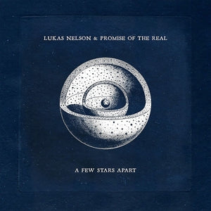 LUKAS NELSON  & PROMISE OF THE REAL - A FEW STARS APART Vinyl