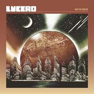 LUCERO - When You Found Me Indie only Coke Bottle Clear Vinyl