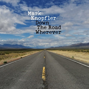 MARK KNOPFLER - Down the Road Wherever 2LP