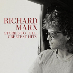 RICHARD MARX - STORIES TO TELL: GREATEST HITS