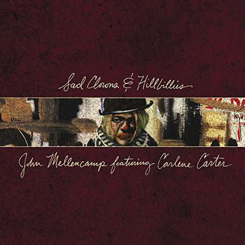 JOHN MELLENCAMP Featuring Carlene Carter ‎– Sad Clowns & Hillbillies  Vinyl