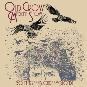 Old Crow Medicine Show - 50 Years of Blonde On Blonde 2LP