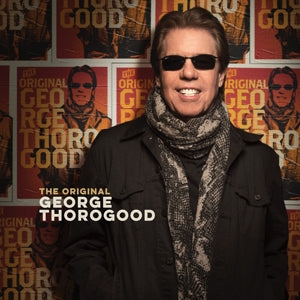 GEORGE THOROGOOD - ORIGINAL GEORGE THOROGOOD