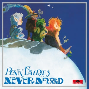 PINK FAIRIES - Neverneverland Vinyl