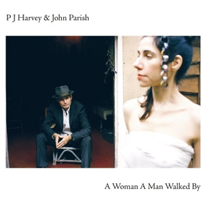 P.J. HARVEY /JOHN PARISH - A WOMAN MAN WALKED BY