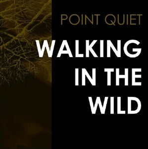 Point Quiet - Walking In The Wild Vinyl