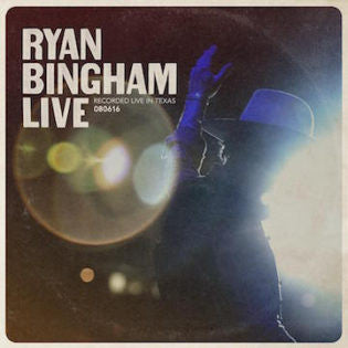 RYAN BINGHAM - Ryan Bingham Live 2LP
