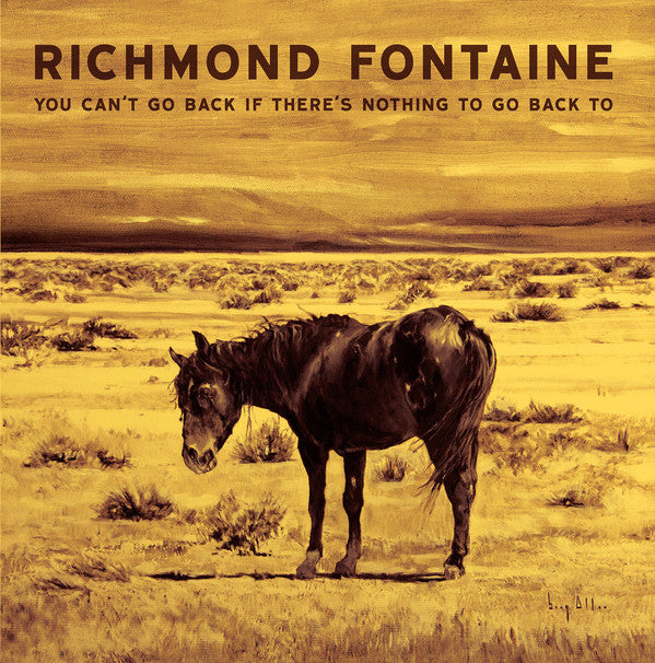 RICHMOND FONTAINE - You Can't Go Back If There's Nothing To Go Back To Vinyl