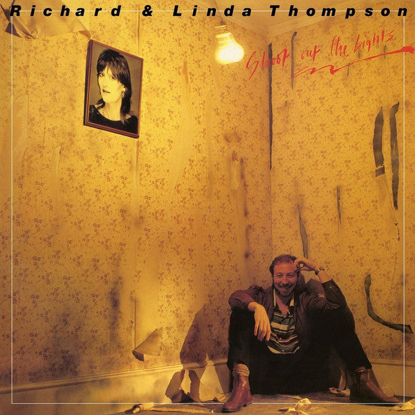 RICHARD & LINDA THOMPSON ‎– Shoot Out The Lights Vinyl