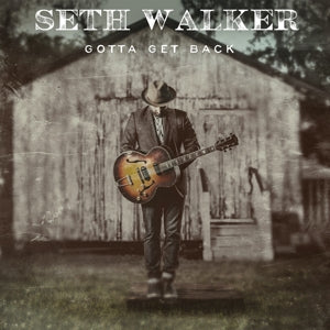 SETH WALKER -  Gotta Get Back Vinyl