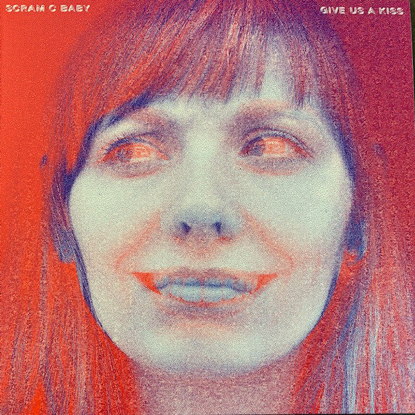 SCRAM C BABY - Give Us A Kiss  Coloured Vinyl